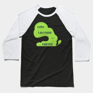 Luke I am your farter Baseball T-Shirt